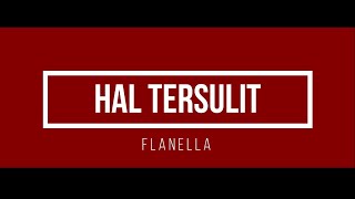 Hal Tersulit - Flanella (Lyrics)