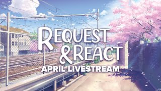 Request & React April Livestream