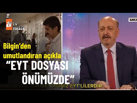 Çalışma Bakanı Vedat Bilgin:  “EYT (Emeklilikte Yaşa Takılanlar) dosyası önümüzde” -  Haziran 2022