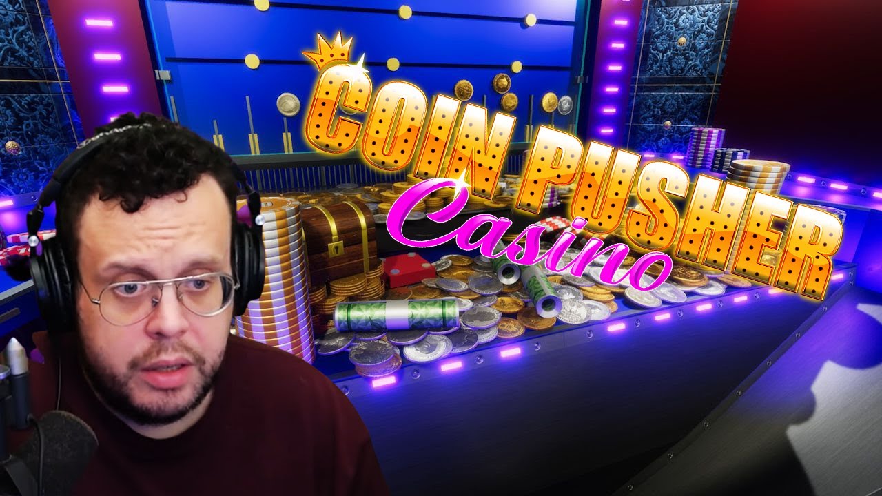 LES DERNIERS NIVEAUX. Coin Pusher Casino.