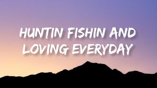 Download Lagu Luke Bryan - Huntin Fishin And Lovin Everyday | Lyrics MP3 Download Lagu Luke Bryan - Huntin Fishin And Lovin Everyday | Lyrics MP3