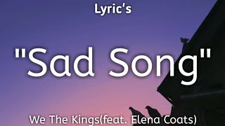 We The Kings-Sad Song(Lyric's){feat. Elena Coats}