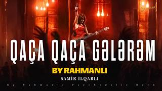 Samir İlqarlı & Sunam Qaça Qaça Gelerem By Rahmanli Psychedelic Rock