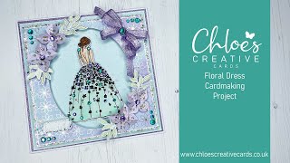 Chloes Creative Cards Floral Dress Cardmaking Project with Chloe Endean