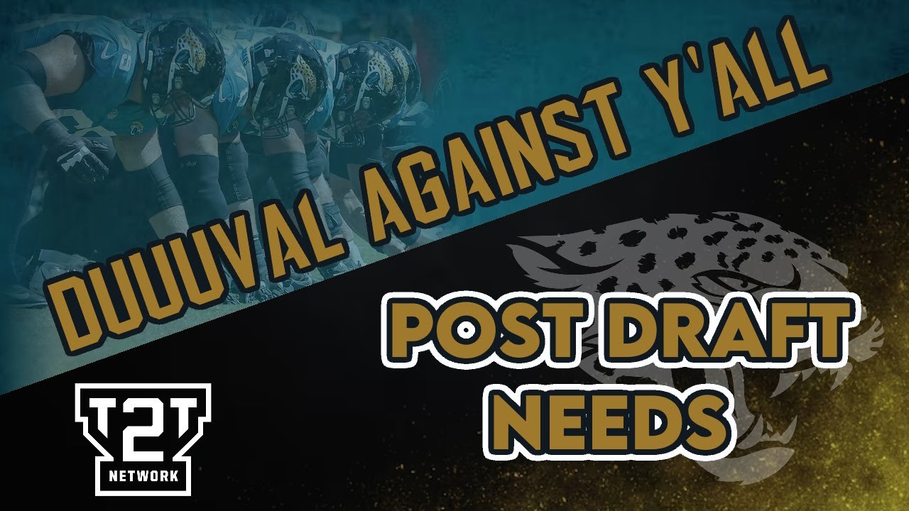 Jacksonville Jaguars Post NFL Draft Team Needs! YouTube