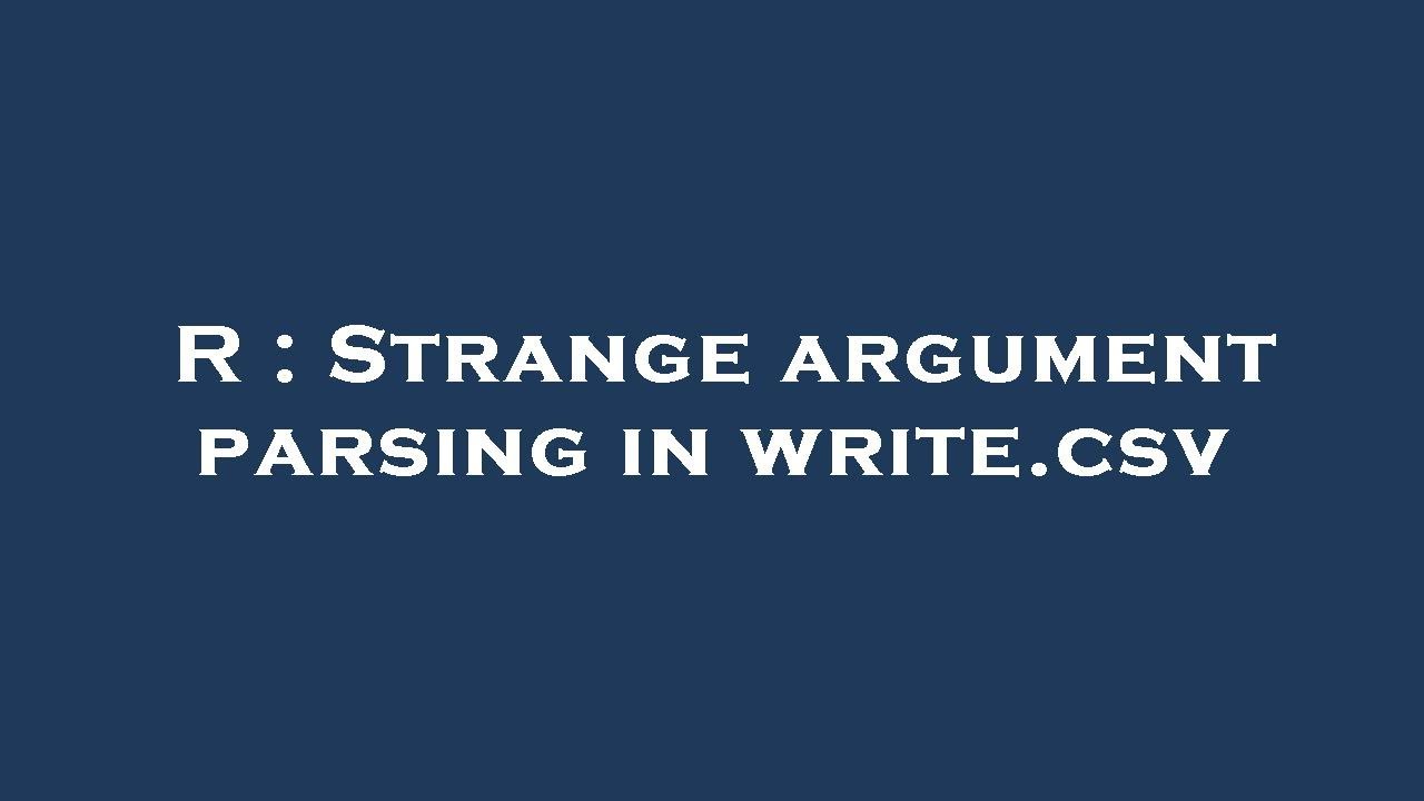 R : Strange argument parsing in write.csv - YouTube