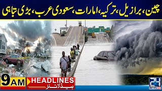 Destruction in China, Brazil, Saudi Arabia | 9am News Headlines | 4 May 2024 | 24 News HD