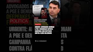 Advogados acionam PGR e denunciam suposta campanha com deepfakes contra Flávio Bolsonaro #eleições