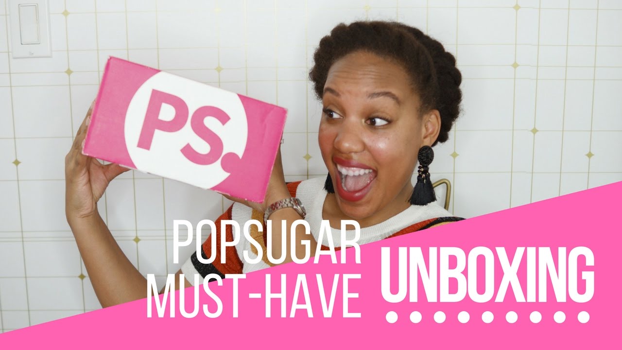 UNBOXING | 2017 POPSUGAR Must-Have Subscription Box Review