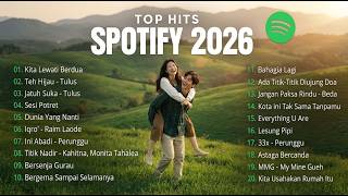 TOP HITS SPOTIFY 2026 🎵KITA LEWATI BERDUA🎵TEH HIJAU🎵JATUH SUKA🎵SESI POTRET🎵TITIK NADIR🎵INI ABADI🎵