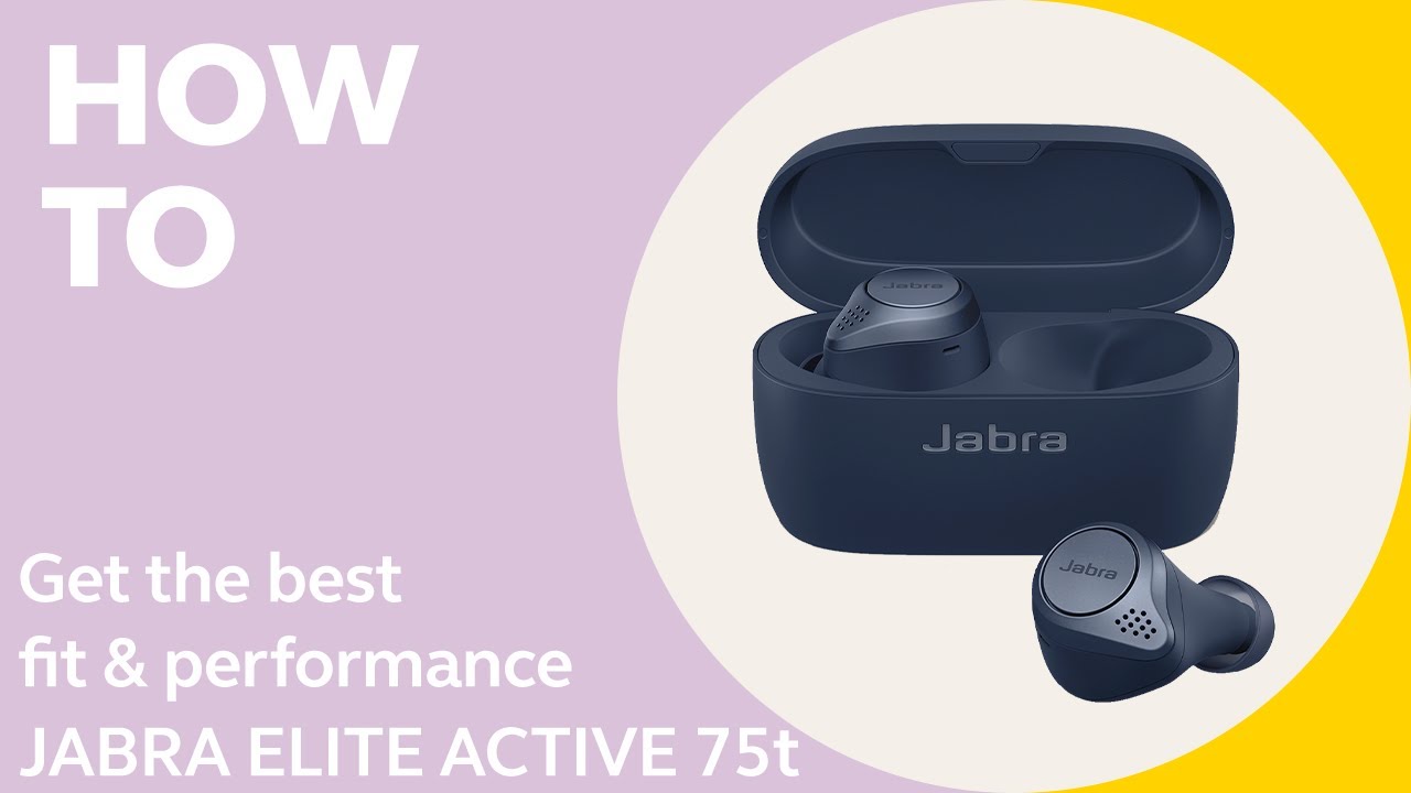 Jabra Elite Active 75t: How to get the best fit & performance | Jabra  Support