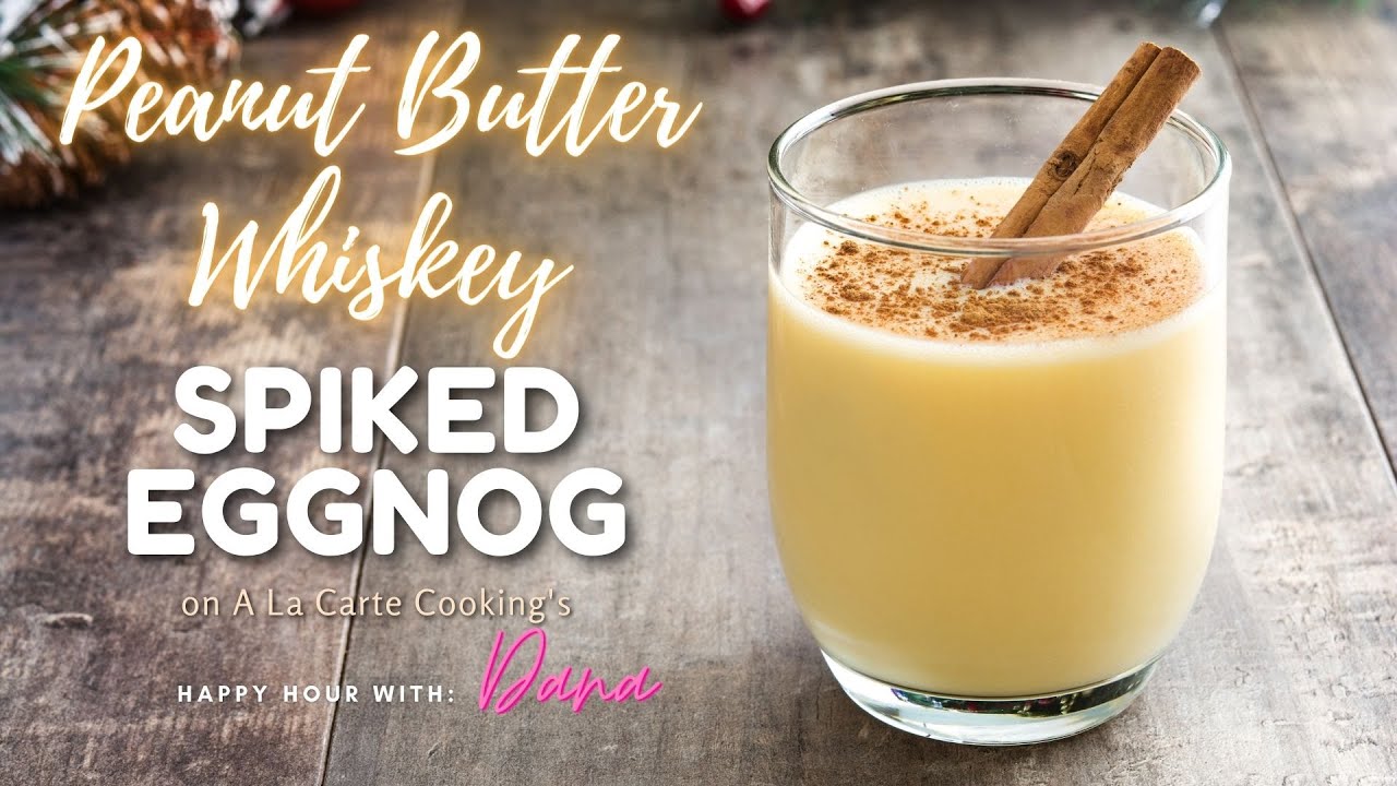 Peanut Butter Whiskey Eggnog EASY and DELICIOUS Holiday Cocktail A