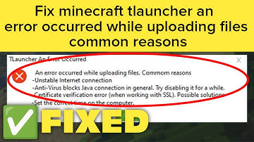 Fix minecraft tlauncher an error occurred while uploading files common reasons in Windows Pc