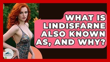 What Is Lindisfarne Also Known As, And Why? - Unmapping Scandinavia