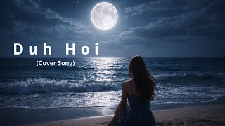 DUH HOI [ hlanchan lai zuunhla ]