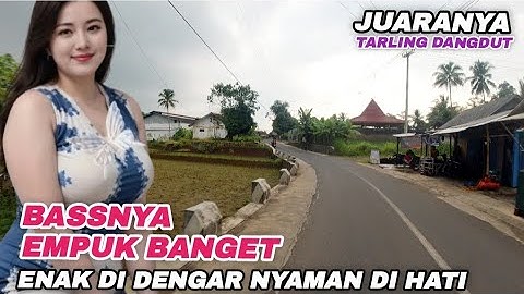 BASSNYA EMPUK BANGET | JUARANYA TARLING DANGDUT ENAK DI DENGAR BIKIN NYAMAN #juraganlagu
