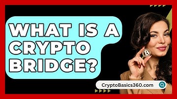 What Is a Crypto Bridge? - CryptoBasics360.com