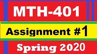 mth 401 Assignment 1 complete solution spring 2020