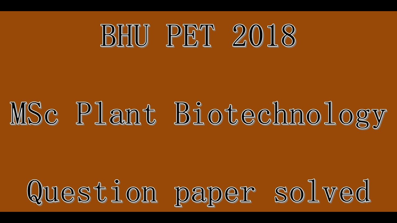 BHU PET MSc Plant biotechnology 2018 previous year question paper