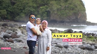 KU BAHAGIA || Aswar Toya || LAGU POP INDONESIA 2022||