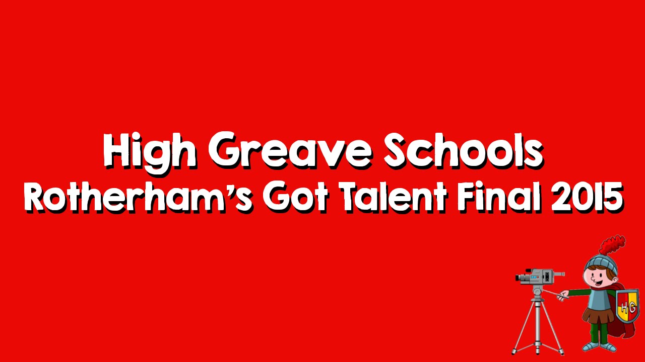 High Greave Schools Rotherham's Got Talent 2015 Final YouTube