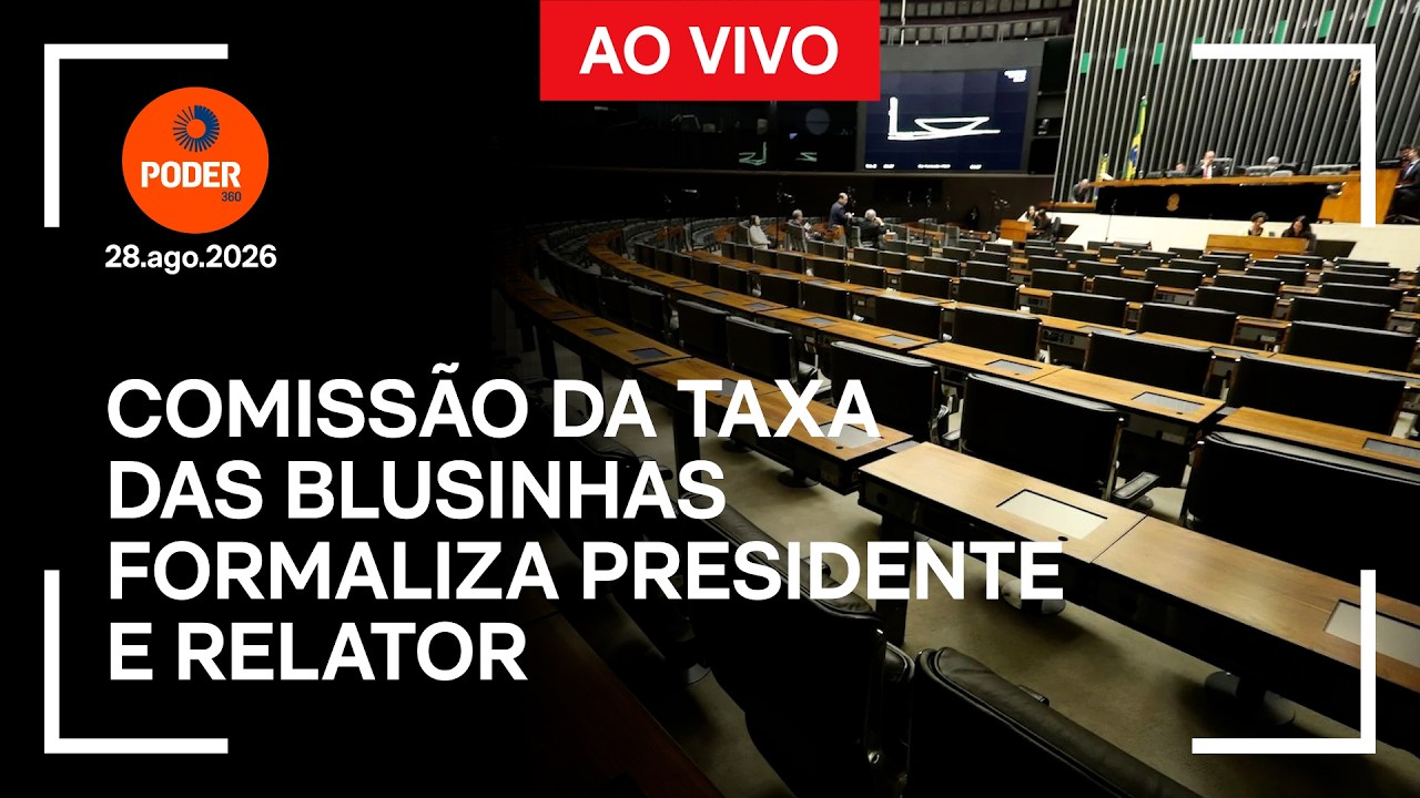 Ao vivo: comissão da taxa das blusinhas formaliza presidente e relator