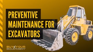 Preventive Maintenance for Excavators