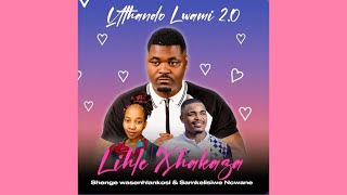 Lihle Xhakaza, Shenge Wasehlalankosi, Samkelisiwe Ncwane - Uthando Lwami 2.0