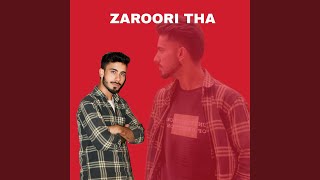 Zaroori Tha