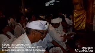 KIDUNG PEMULIHAN JIWA Pewintenan Saraswati Masal 21 Januari 2017