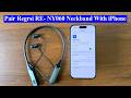 Regrsi RE-NY060 neckband not connecting to iPhone