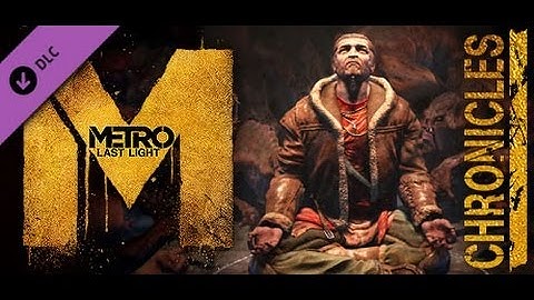 Metro Last Light - Spider Lair - Chronicles Pack DLC (2K HD)