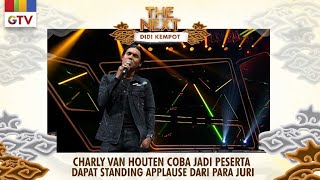 Charly Van Houten Coba Jadi Peserta  Dapat Standing Applause [LINTANG ATI ] | THE NEXT DIDI KEMPOT