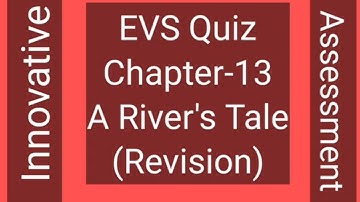 Innovative Assessment (Chapter-13: A River