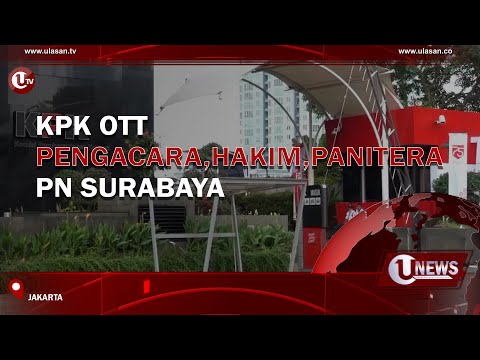 KPK GELAR OPERASI TANGKAP TANGAN DI SURABAYA | U-NEWS