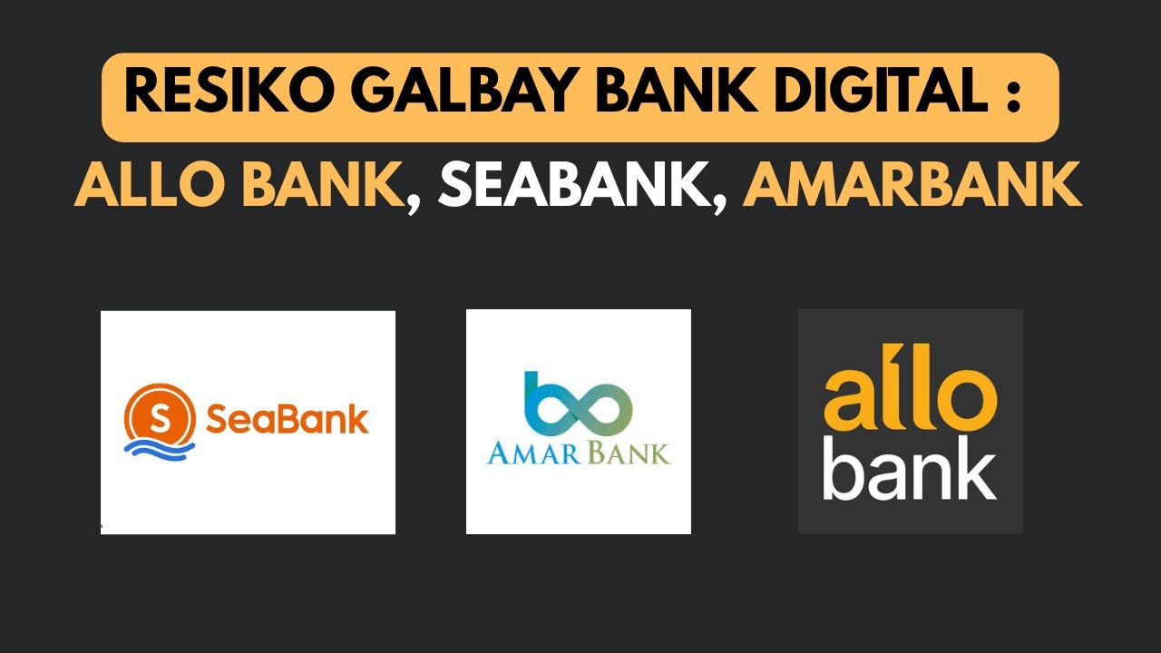RESIKO ALLOBANK , SEABANK, AMARBANK JIKA DIGALBAY TAHUN INI!