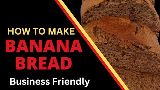 How To Make Banana Bread | Commercial & Business friendly Bread| Easy & Perfect Banana Bread Recipe Wealth