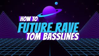 How To FUTURE RAVE TOM BASSLINES With Serum | FL Studio Tutorial