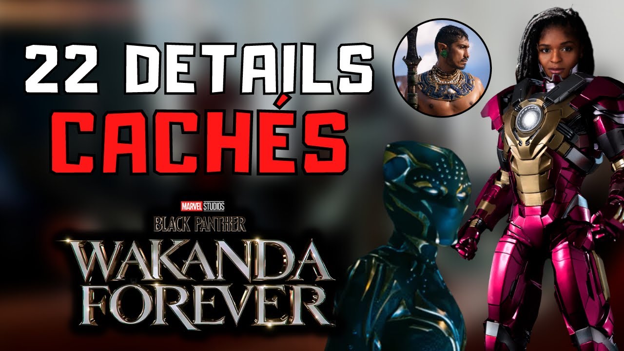 22 EASTEREGGS dans BLACK PANTHER WAKANDA FOREVER ! YouTube