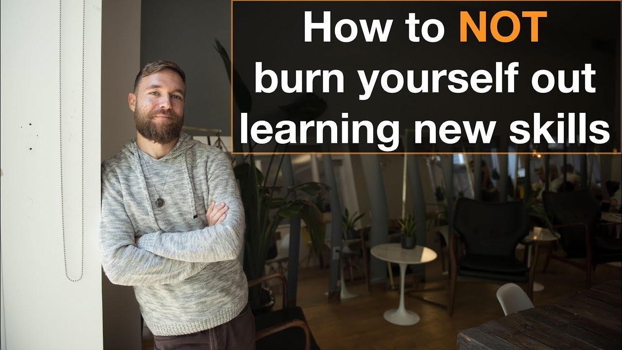 How to NOT burn yourself out learning new skills! - SkillUp Academy ...