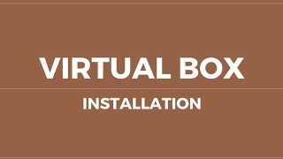 Virtual Box Installation ( IMD163 )