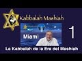 Conferencia Miami Junio 2015: La Kabbalah de la Era del Mashiah - parte 1