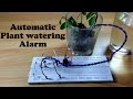 How to Make a Automatic Plant Watering Alarm Circuit