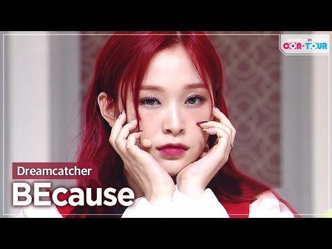 [Simply K-Pop CON-TOUR] Dreamcatcher (드림캐쳐) - BEcause (비커즈) _ Ep.479