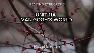 READING EXPLORER 3 UNIT 11A VAN GOGH’S WORLD