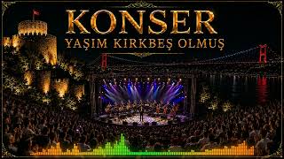 Yaşım Kırkbeş Olmuş Konser
