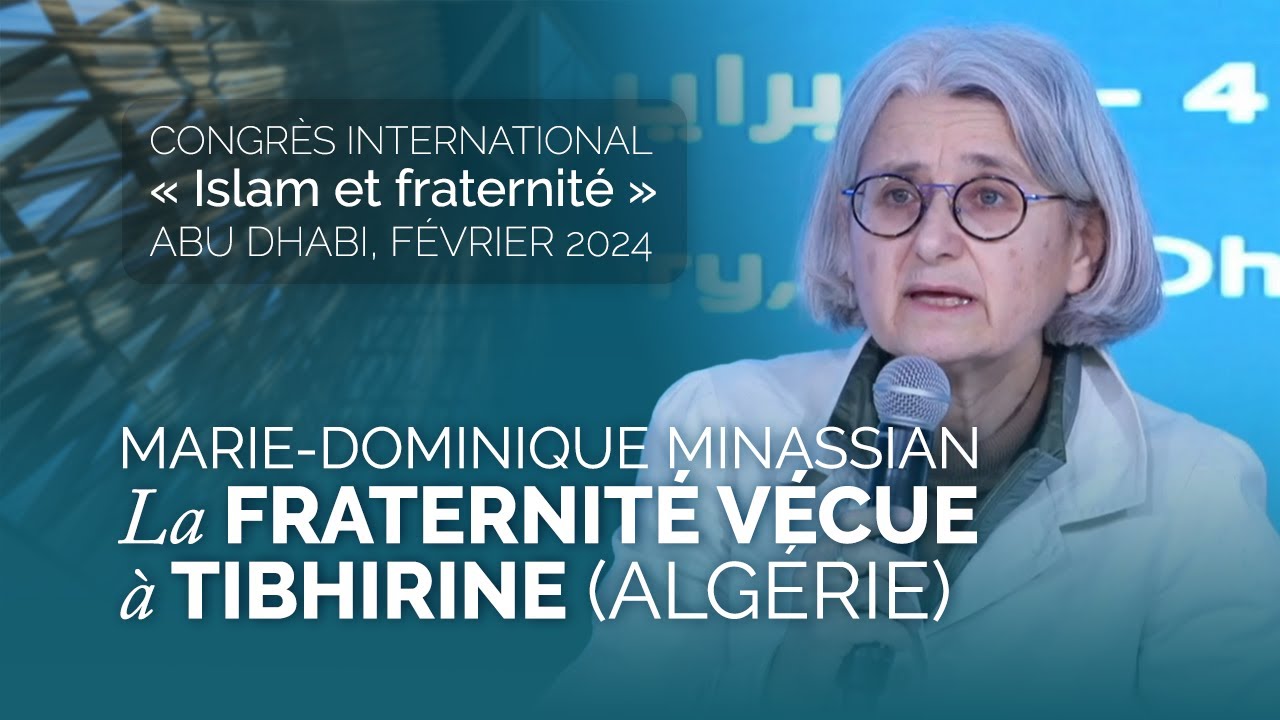 La fraternité vécue à Tibhirine (Algérie) | Marie-Dominique Minassian