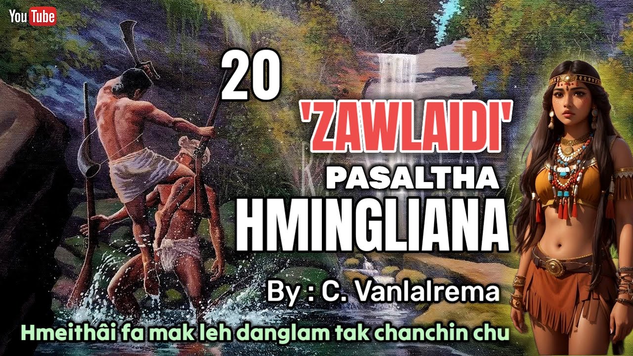 ZAWLAIDI - Pasaltha HMINGLIANA - 20 || By - C Vanlalrema (CFL Jr)