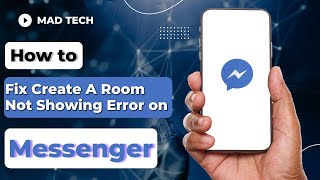 How to Fix Create A Room Not Showing Error on Messenger? Messenger Room Not Showing Fix