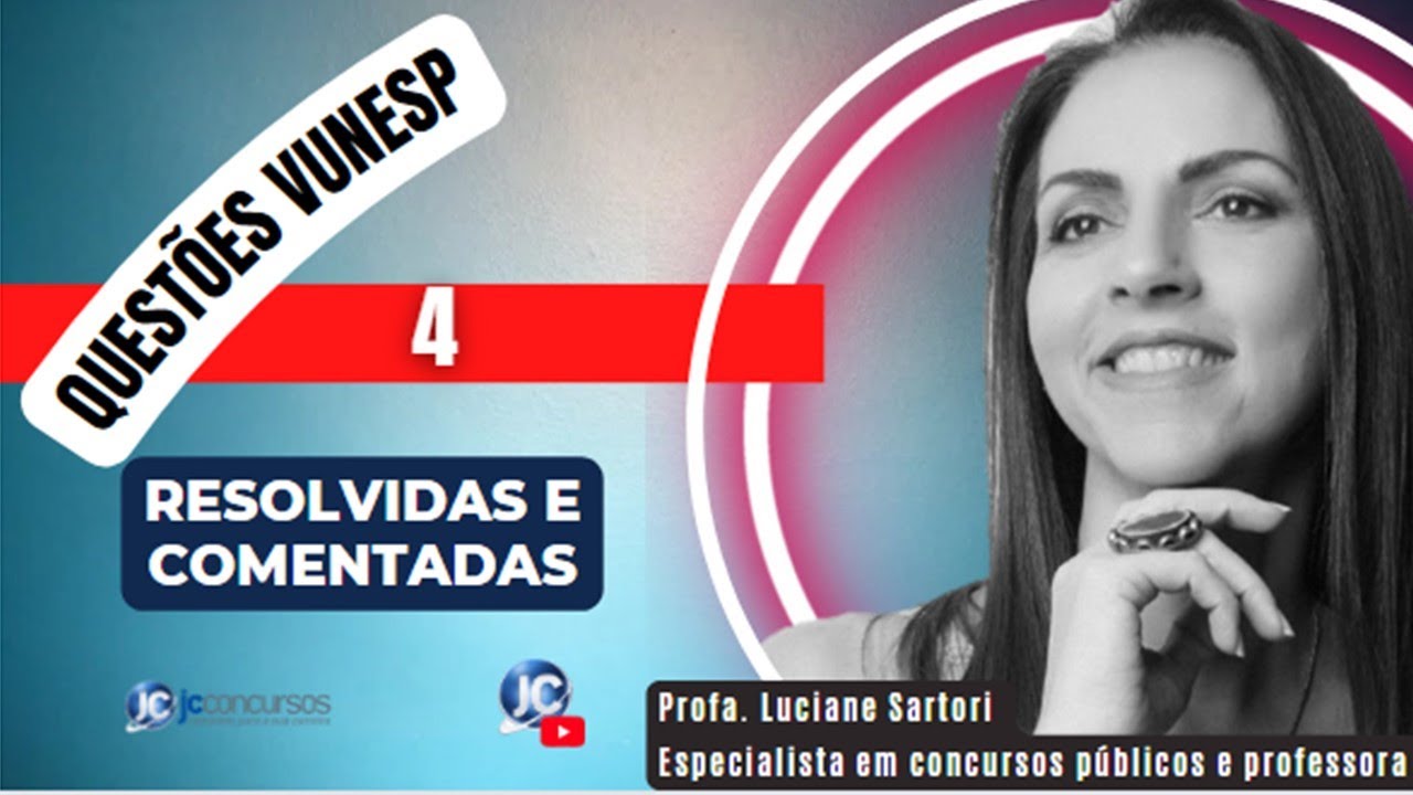 QUESTÕES VUNESP - RESOLVIDAS E COMENTADAS - AULA 04